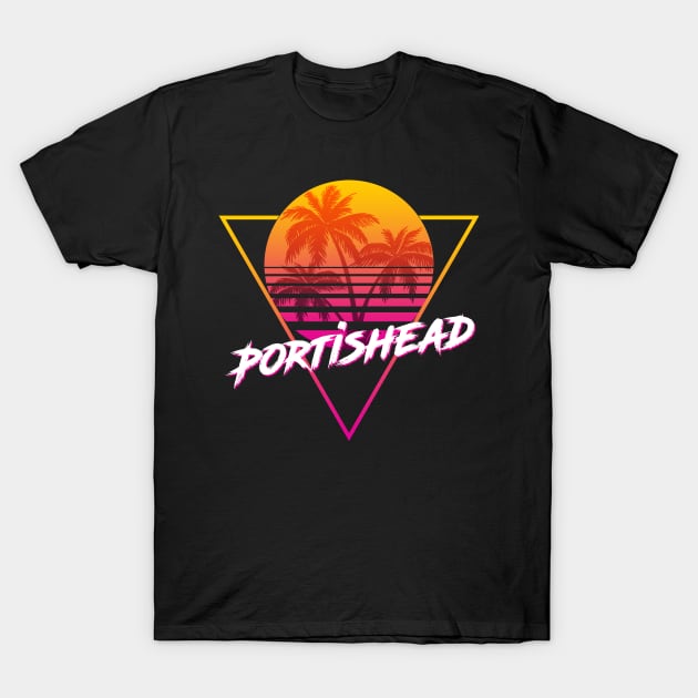 Portishead - Proud Name Retro 80s Sunset Aesthetic Design T-Shirt by DorothyMayerz Base